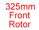 Standard Brake Front 325mm Ø